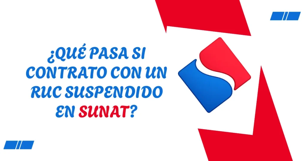 ¿Qué pasa si Contrato con un RUC Suspendido en SUNAT? ¿Qué pasa si Contrato con un RUC Suspendido en SUNAT?