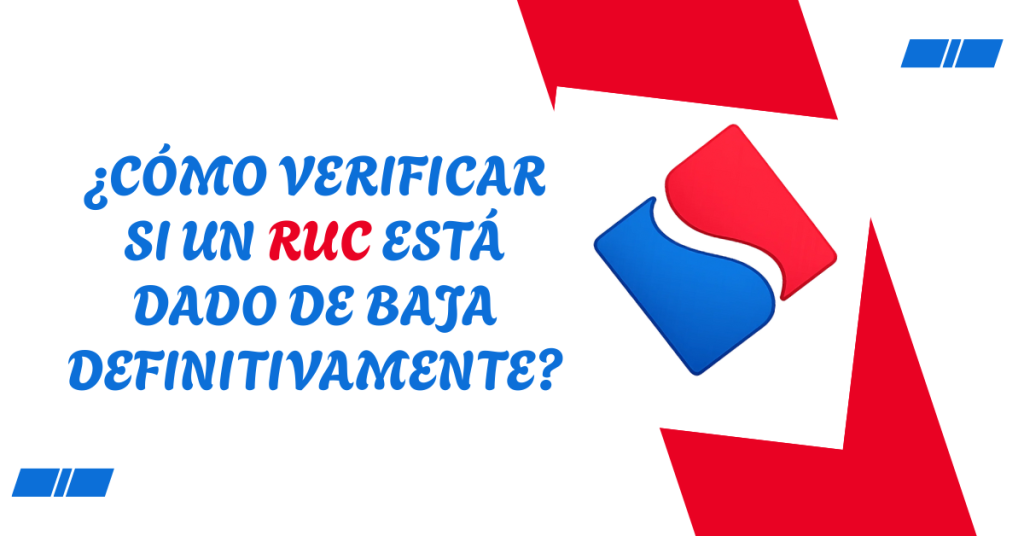 ¿Cómo Verificar Si un RUC está Dado de Baja Definitivamente? ¿Cómo Verificar Si un RUC está dado de baja definitivamente?