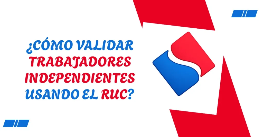 ¿Cómo validar trabajadores independientes usando el RUC? ¿Cómo validar trabajadores independientes usando el RUC?