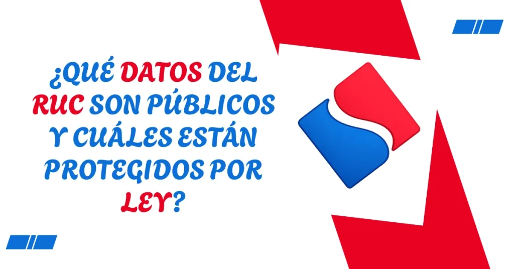 ¿Qué datos del RUC son públicos y cuáles están protegidos por ley? ¿Qué datos del RUC son públicos y cuáles están protegidos por ley?