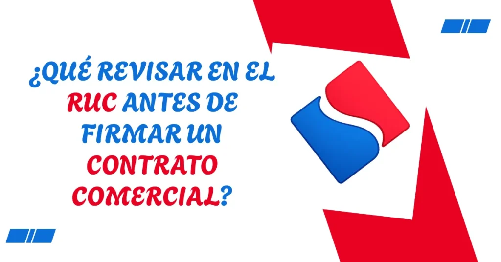 ¿Qué revisar en el RUC antes de firmar un contrato comercial? ¿Qué revisar en el RUC antes de firmar un contrato comercial?